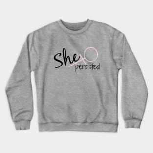 She Persisted Crewneck Sweatshirt